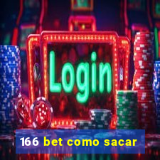 166 bet como sacar